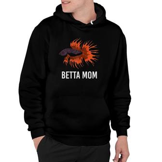 Betta Mom Funny Mother Fish Saying Aquarium Mum Gift Hoodie | Mazezy