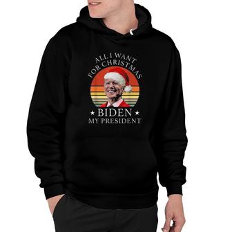 Biden Santa All I Want For Christmas Is Biden My President Hoodie | Mazezy CA