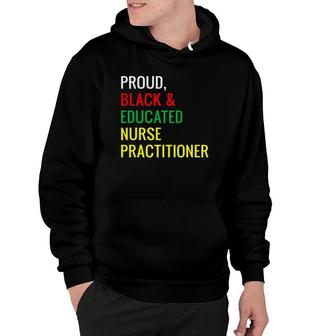 Black Proud Educated Nurse Practitioner Gifts Hoodie | Mazezy