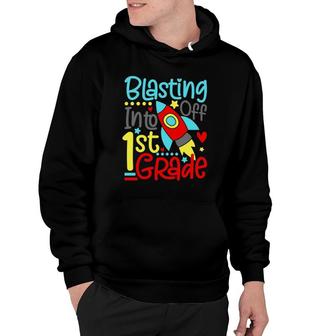 Blasting Off Into 1St Grade Funny Back To School Hoodie | Mazezy