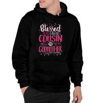 Blessed To Be Called Cousin And Godmother Hoodie | Mazezy