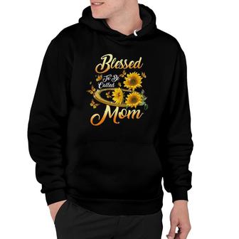 Blessed To Be Called Mom Sunflower Mothers Day Hoodie | Mazezy