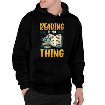 Bookworm Reading Is My Thing Book Librarian Hoodie | Mazezy