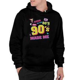Born In The 80S But 90S Made Me Graphic Plus Size Vintage Hoodie | Mazezy