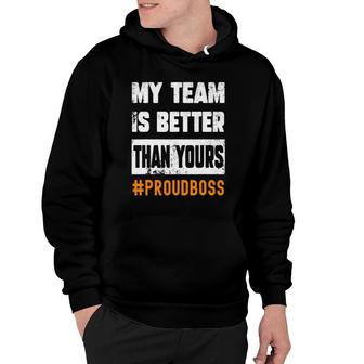 Boss Employees Appreciation Day Funny Quote Project Team Hoodie | Mazezy