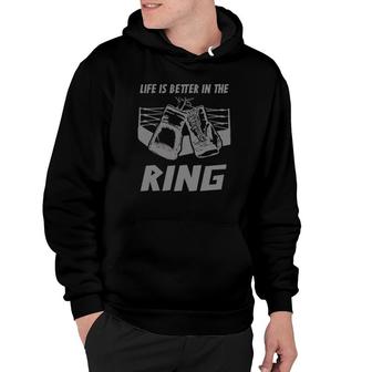 Boxing Apparel Life Is Better In The Ring Boxing Hoodie | Mazezy