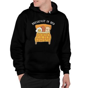 Breakfast In Bed Food Pun Cute Egg Bacon Toast Funny Hoodie | Mazezy