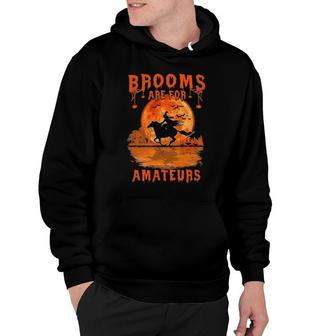 Brooms Are For Amateurs Witch Riding Horse Halloween Hoodie | Mazezy