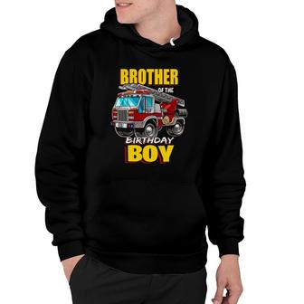 Brother Of Birthday Boy Matching Family Fireman Firetruck Hoodie | Mazezy