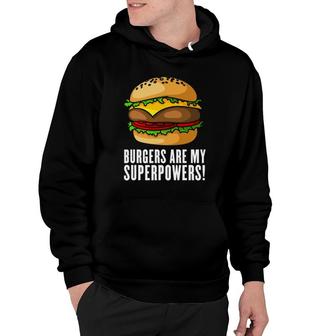Burgers Are My Superpower, Typography Design With A Burger Hoodie | Mazezy