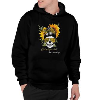 But Did You Die Mamaw Life Sugar Skull Sunflower Hoodie | Mazezy UK