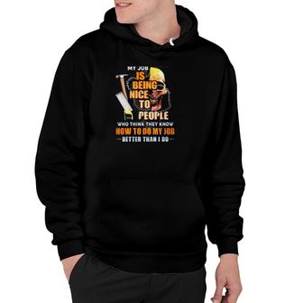 Carpenter Gift Being Nice To People Who Think They Know How To Do My Job Sarcastic Skull Carpentry Tools Hoodie