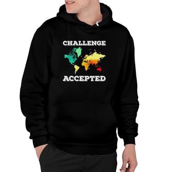 Challenge Accepted Map Funny Gift Travel World Traveler Hoodie | Mazezy