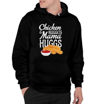 Chicken Nugs And Mama Hugs Funny Boys, Girls Toddler Adult Hoodie | Mazezy