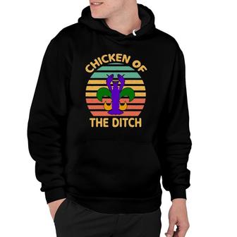 Chicken Of The Ditch Mardi Gras Funny Crawfish Cajun Party Hoodie | Mazezy