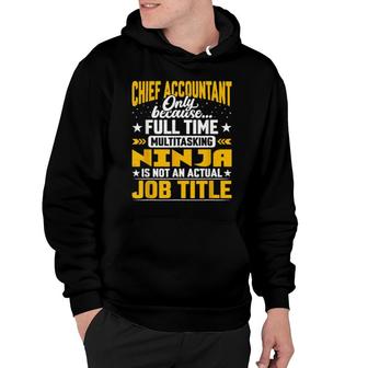 Chief Accountant Job Title Chief Auditor Bookkeeper Hoodie | Mazezy