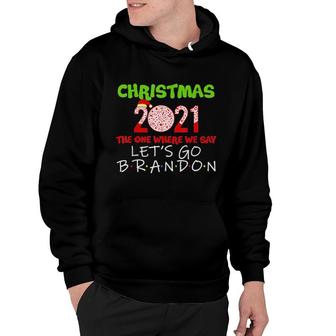 Christmas 2021 The One Where We Say Lets Go Brandom Brandon Tee Hoodie | Mazezy