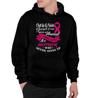 Cleft Lip & Palate Mother Never Give Up Awareness Cute Hoodie | Mazezy