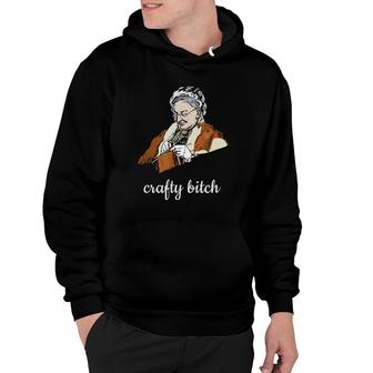 Crafty Bitch Knitting Grandmother Hoodie | Mazezy