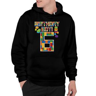 Cute 6Th Birthday Gift 6 Years Old Block Building Boys Kids Hoodie | Mazezy