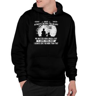 Dad And Son Not Always Eye To Eye But Always Heart To Heart Hoodie | Mazezy