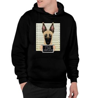 Dad I Can Explain Belgian Malinois Dad Belgian Malinois Hoodie | Mazezy