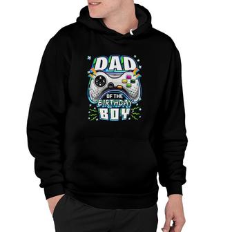 Dad Of The Birthday Boy Matching Video Gamer Birthday Party Hoodie - Seseable