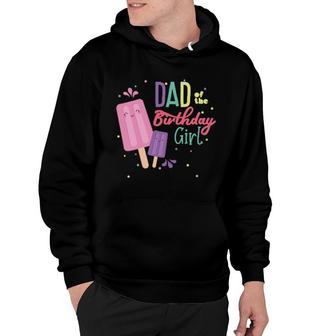 Dad Of The Birthday Girl Ice Cream Theme Matching Family Hoodie | Mazezy