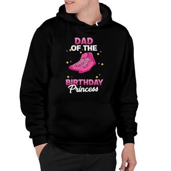 Dad Of The Birthday Princess Girl Roller Skate Party Hoodie | Mazezy