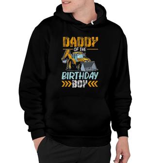 Daddy Of The Birthday Boy Construction Excavator Hoodie | Mazezy