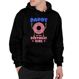 Daddy Of The Birthday Girl Pink Donut Bday Party Hoodie | Mazezy AU