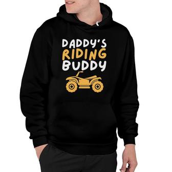 Daddy's Riding Buddy - Quad Biker Atv 4 Wheeler Gift Hoodie | Mazezy