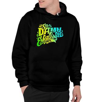 Damm And Emotional Coloring Hoodie | Mazezy
