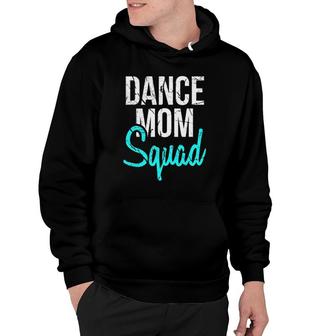 Dance Mom Squad For Cool Mother Days Gift Hoodie | Mazezy