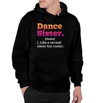 Dance Sister Noun Definition Dancing Girls Dancer Dictionary Hoodie | Mazezy