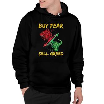 Day Trading Stock Market - Buy Fear Sell Greed Day Trader Hoodie | Mazezy
