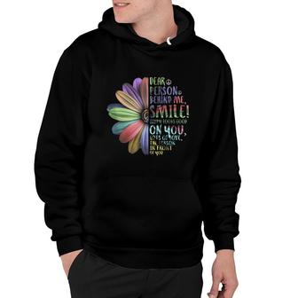 Dear Person Behind Me Smile Happy Funny Sunflower Quote Hoodie - Thegiftio