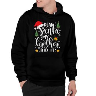 Dear Santa My Brother Did It Christmas Pajama Outfit Hoodie | Mazezy