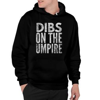 Dibs On The Umpire Gift For Umpire Hoodie | Mazezy