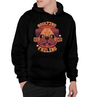 Dog Adulting Failing Pug 35 Paws Hoodie | Mazezy