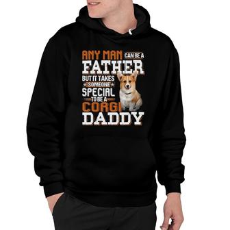 Dog Any Man Can Be A Father But It Takes Someone Special To Be A Corgi Daddy 77 Paws Hoodie | Mazezy
