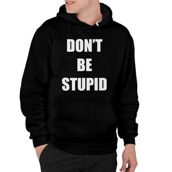 Don't Be Stupid Allergic To Stupid Hoodie | Mazezy