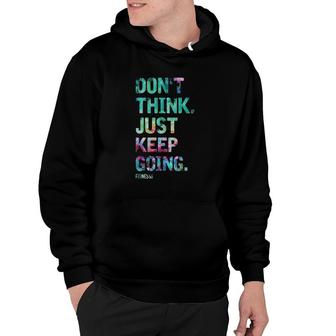 Don't Think Just Keep Going Fitness Colors Text Vintage Hoodie