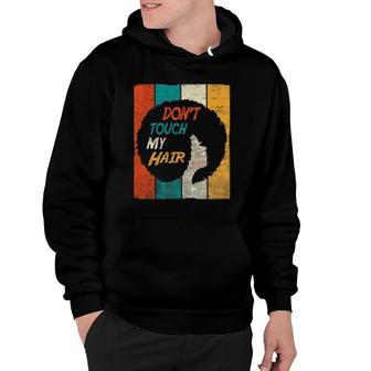 Don't Touch My Hair Funny Afro Natural Hair Women Retro Hoodie | Mazezy