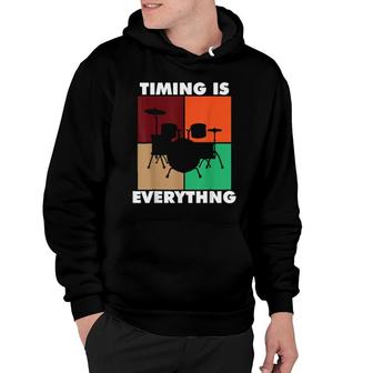 Drums Timing Is Everything Drummer Musician Music Hoodie | Mazezy