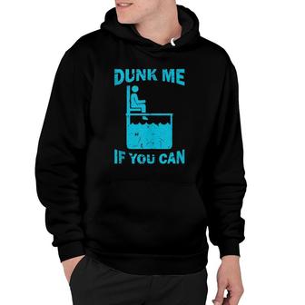 Dunk Me If You Can Funny Dunk Tank Hoodie | Mazezy