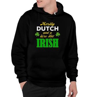 Dutch Wee Bit Irish Funny St Patrick's Day Gift Design Hoodie | Mazezy DE