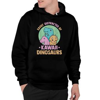 Easily Distracted By Kawaii Dinosaurs Japanese Kawaii Hoodie | Mazezy