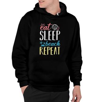 Eat Sleep Beach Repeat Funny Island Swimming Relaxing Quotes Hoodie | Mazezy