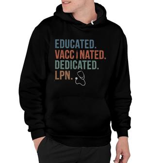 Educated Vaccinated Dedicated Lpn Hoodie | Mazezy